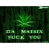 Da Matrix Fuck You -       ,  - 